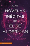 Cover: Las novelas in&eacute;ditas de Elise Alderman - LES Editorial