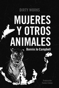 Cover: Mujeres y otros animales - Dirty Works