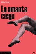 Cover: La amante ciega - Altamarea Ediciones