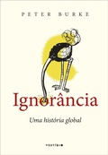 Cover: Ignor&acirc;ncia: Uma hist&oacute;ria global - VEST&iacute;GIO EDITORA