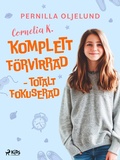 Cover: Cornelia K. : komplett f&ouml;rvirrad - totalt fokuserad - Saga Egmont