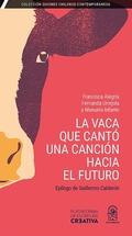 Cover: La vaca que cant&oacute; una canci&oacute;n hacia el futuro - Ediciones UC