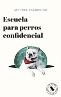 Cover: Escuela para perros confidencial - Escarabajo Editorial SAS