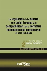 Abbildung von: La regulación de la minería en la Unión Europea y su compatibilidad con la normativa medioambiental comunitaria: el caso de España - Universidad Externado