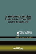 Abbildung von: La servidumbre petrolera. estudio de la ley 1274 de 2009 a partir del derecho civil - Universidad Externado