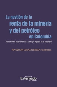 Abbildung von: La gestión de la renta de la minería y el petróleo en Colombia - Universidad Externado