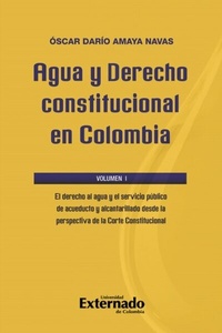 Abbildung von: Agua y Derecho constitucional en Colombia. Volumen I: El derecho al agua y el servicio público de acueducto y alcantarillado desde la perspectiva de la Corte Constitucional - Universidad Externado