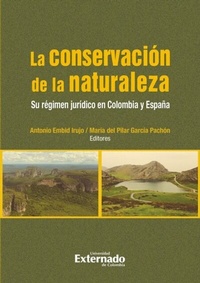 Abbildung von: Conservación de la naturaleza. Su régimen jurídico en Colombia y España - Universidad Externado
