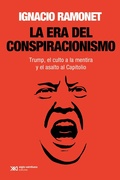 Cover: La era del conspiracionismo - Siglo XXI Editores