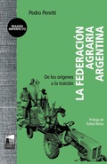 Cover: La Federaci&oacute;n Agraria Argentina - Marea Editorial