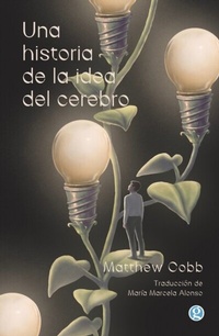 Abbildung von: Una historia de la idea del cerebro - Ediciones Godot
