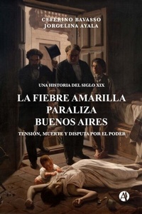 Abbildung von: La Fiebre Amarilla paraliza Buenos Aires - Editorial Autores de Argentina