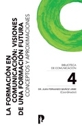 Cover: La Formaci&oacute;n en Comunicaci&oacute;n: Visiones de una Formaci&oacute;n Futura. Conceptos y Aproximaciones - Pontificia Universidad Cat&oacute;lica del Ecuador