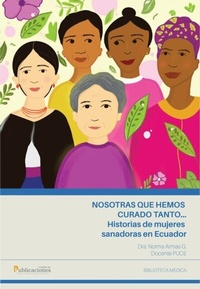 Abbildung von: Nosotras que hemos curado tanto... historias de mujeres sanadoras en Ecuador - Pontificia Universidad Católica del Ecuador