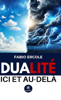 Abbildung von: Dualité ici et au-delà - Le Lys Bleu Éditions