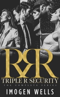Enlarge image Cover: Triple R Security: The Complete Collection (Triple R Security Series) - Imogen Wells