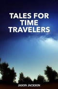 Cover: Tales for Time Travelers - Jason Jackson