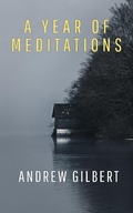 Cover: A year of meditations - Andrew Gilbert