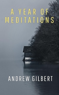 Enlarge image Cover: A year of meditations - Andrew Gilbert