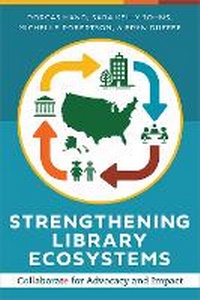 Abbildung von: Strengthening Library Ecosystems - Association of College & Research Libraries