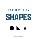 Cover: Father's Day Shapes - Lindsey Michaels Books