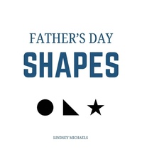 Enlarge image Cover: Father's Day Shapes - Lindsey Michaels Books