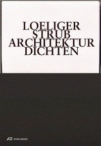 Abbildung von: Loeliger Strub - Architektur Dichten - Park Books