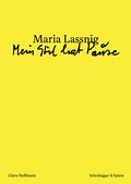 Cover: Maria Lassnig - &laquo;Mein Stil hat Pause&raquo; - Scheidegger & Spiess