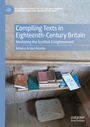 Cover: Compiling Texts in Eighteenth-Century Britain - Palgrave Macmillan