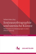 Cover: Sozioautobiographie und szenische K&uuml;nste - J.B. Metzler