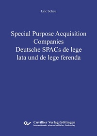 Abbildung von: Special Purpose Acquisition Companies - Deutsche SPACs de lege lata und de lege ferenda - Cuvillier Verlag