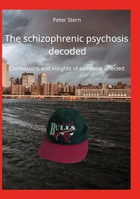 Enlarge image Cover: The schizophrenic psychosis decoded - BoD - Books on Demand