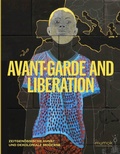 Cover: Avantgarde & Liberation. Zeitgen&ouml;ssische Kunst und Dekoloniale Moderne - K&ouml;nig, Walther