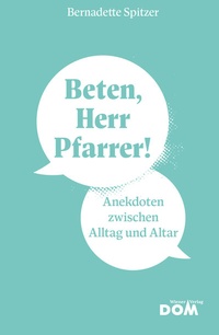 Abbildung von: Beten, Herr Pfarrer! - Wiener Dom-Vlg