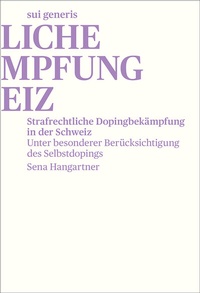 Abbildung von: Strafrechtliche Dopingbekämpfung in der Schweiz - sui generis Verlag für Open-Access-Publikationen