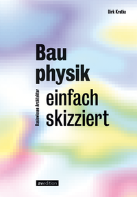 Abbildung von: Bauphysik einfach skizziert - AVEdition
