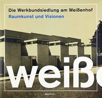 Abbildung von: Die Werkbundsiedlung am Weißenhof - AVEdition