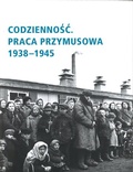 Cover: Codziennosc. Praca przymusowa 1938-1945 - Stiftung Topographie d. Terrors