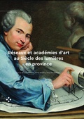 Cover: R&eacute;seaux et acad&eacute;mies d'art au Si&egrave;cle des lumi&egrave;res en province - arthistoricum.net