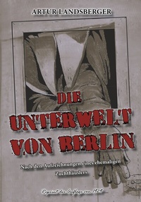 Enlarge image Cover: DIE UNTERWELT VON BERLIN - Oldtimertools Verlag