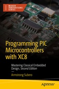 Cover: Programming PIC Microcontrollers with XC8 - APress