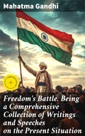 Cover: Freedom's Battle. Being a Comprehensive Collection of Writings and Speeches on the Present Situation - Good Press