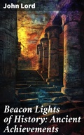 Cover: Beacon Lights of History: Ancient Achievements - Good Press