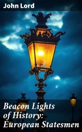 Cover: Beacon Lights of History: European Statesmen - Good Press