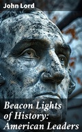 Cover: Beacon Lights of History: American Leaders - Good Press