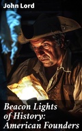 Cover: Beacon Lights of History: American Founders - Good Press