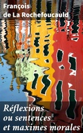 Cover: R&eacute;flexions ou sentences et maximes morales - Good Press