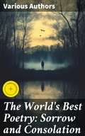 Cover: The World's Best Poetry: Sorrow and Consolation - Good Press