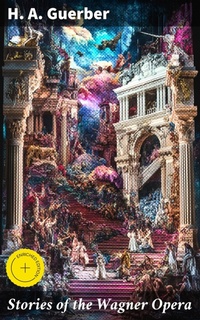 Enlarge image Cover: Stories of the Wagner Opera - Good Press