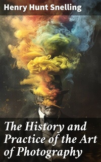 Abbildung von: The History and Practice of the Art of Photography - Good Press